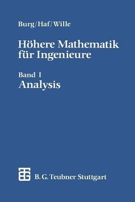 Höhere Mathematik für Ingenieure: Band I Analysis - Klemens Burg,Herbert Haf,Friedrich Wille - cover