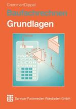 Baufachrechnen: Grundlagen Hochbau — Tiefbau — Ausbau