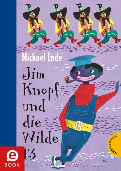 Jim Knopf: Jim Knopf und die Wilde 13 - Michael Ende,F. J. Tripp - ebook