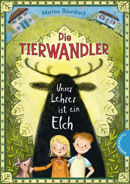 Die Tierwandler 1: Unser Lehrer ist ein Elch - Martina Baumbach,Imke Sönnichsen - ebook