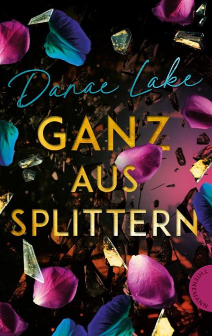 Ganz aus Splittern - Suse Kopp,Danae Lake - ebook
