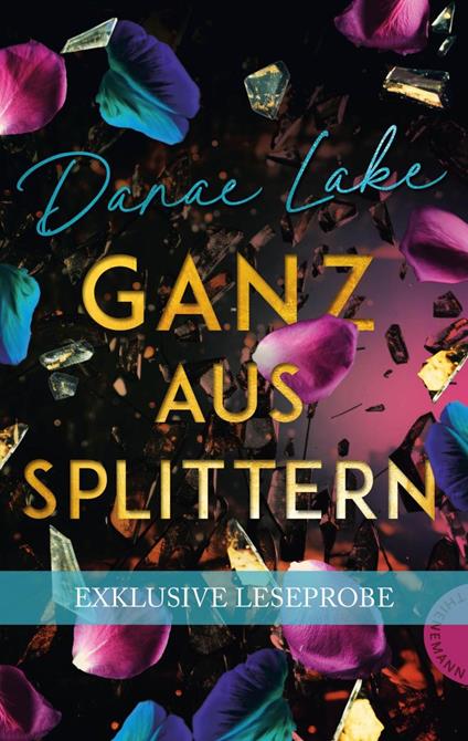 Kostenlose XL-Leseprobe zu "Ganz aus Splittern" - Suse Kopp,Danae Lake - ebook
