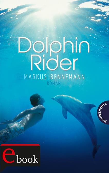 Dolphin Rider - Ruprecht Zero Werbeagentur Barbara,Markus Bennemann - ebook