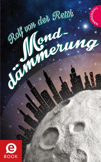 Monddämmerung - Rolf von der Reith,Zero Werbeagentur - ebook
