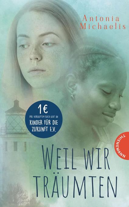 Weil wir träumten - Antonia Michaelis,Ria Raven - ebook