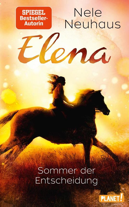 Elena – Ein Leben für Pferde 2: Sommer der Entscheidung - Nele Neuhaus,Wolfgang Staisch - ebook