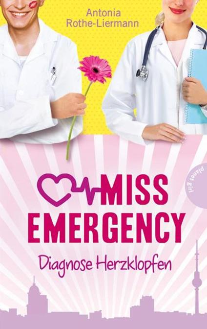 Miss Emergency 2: Diagnose Herzklopfen - Simone Becher,Antonia Rothe-Liermann - ebook