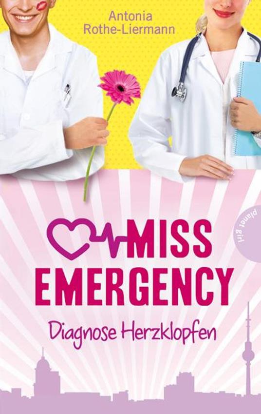 Miss Emergency 2: Diagnose Herzklopfen - Simone Becher,Antonia Rothe-Liermann - ebook
