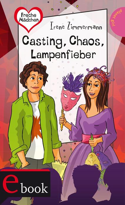Freche Mädchen – freche Bücher!: Casting, Chaos, Lampenfieber - Irene Zimmermann,Birgit Schössow - ebook