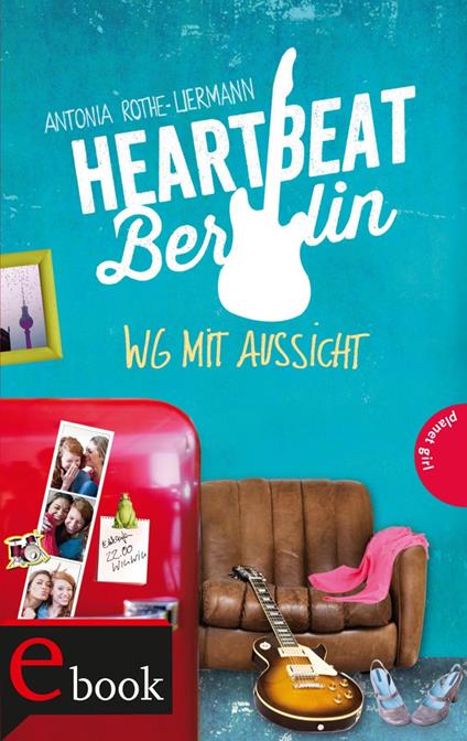 Heartbeat Berlin - Cornelia Niere,Antonia Rothe-Liermann - ebook