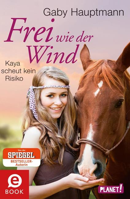Frei wie der Wind 3: Frei wie der Wind - Band 3: Kaya scheut kein Risiko - Gaby Hauptmann - ebook