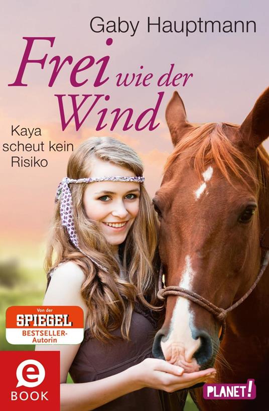Frei wie der Wind 3: Frei wie der Wind - Band 3: Kaya scheut kein Risiko - Gaby Hauptmann - ebook