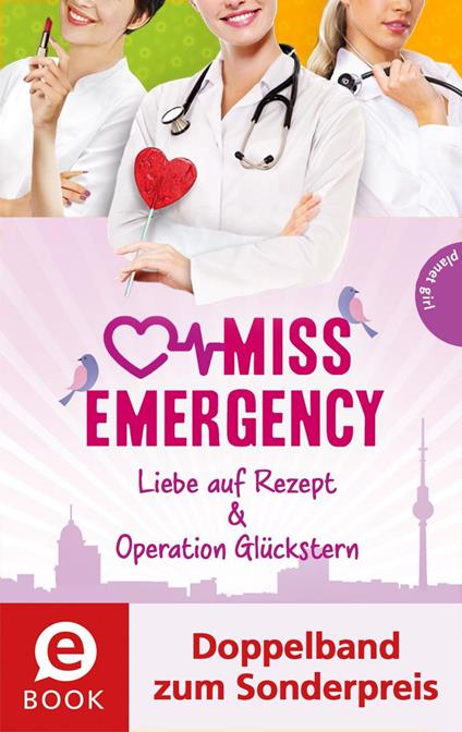 Miss Emergency 3&4 (Doppelband) - Antonia Rothe-Liermann - ebook