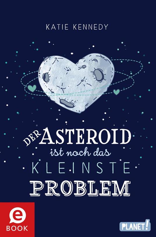 Der Asteroid ist noch das kleinste Problem - Katie Kennedy,Julia Gehring - ebook