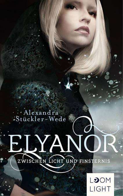 Elyanor 1: Zwischen Licht und Finsternis - Alexandra Stückler-Wede - ebook