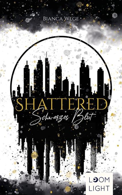 Shattered - Bianca Wege - ebook