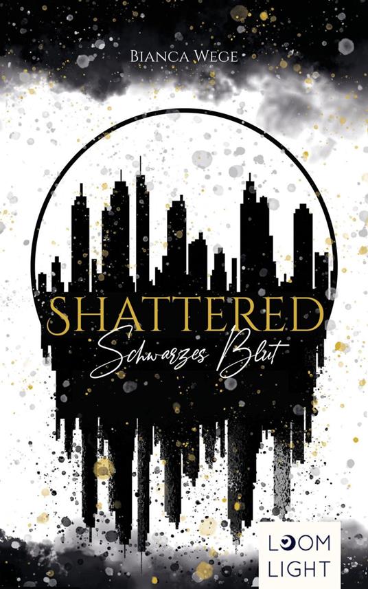Shattered - Bianca Wege - ebook
