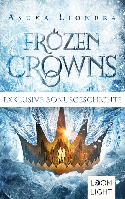 Frozen Crowns: Zwei kostenlose Bonusgeschichten inklusive XXL-Leseprobe zu "Midnight Princess" - Asuka Lionera - ebook