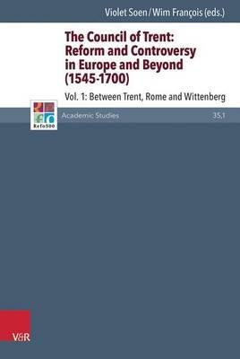 The Council of Trent: Reform and Controversy in Europe and Beyond (1545-1700) - cover