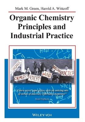 Organic Chemistry Principles and Industrial Practice - Mark M. Green,Harold A. Wittcoff - cover