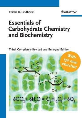 Essentials of Carbohydrate Chemistry and Biochemistry - Thisbe K. Lindhorst - cover