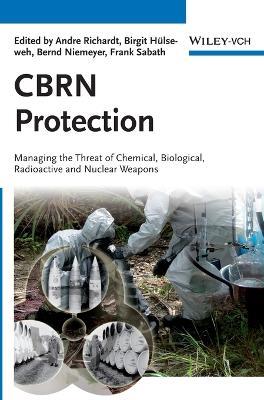 CBRN Protection: Managing the Threat of Chemical, Biological, Radioactive and Nuclear Weapons - cover