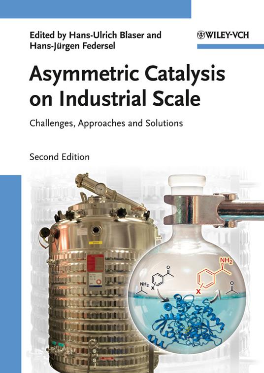 Asymmetric Catalysis on Industrial Scale: Challenges, Approaches and Solutions - cover