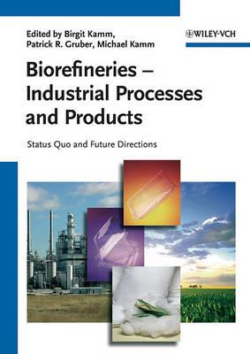 Biorefineries - Industrial Processes and Products: Status Quo and Future Directions - cover