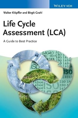 Life Cycle Assessment (LCA): A Guide to Best Practice - Walter Klöpffer,Birgit Grahl - cover