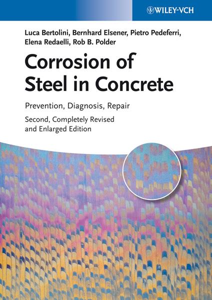Corrosion of Steel in Concrete: Prevention, Diagnosis, Repair - Luca Bertolini,Bernhard Elsener,Pietro Pedeferri - cover