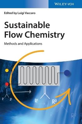 Sustainable Flow Chemistry: Methods and Applications - cover