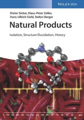 Natural Products: Isolation, Structure Elucidation, History - Dieter Sicker,Klaus-Peter Zeller,Hans-Ullrich Siehl - cover