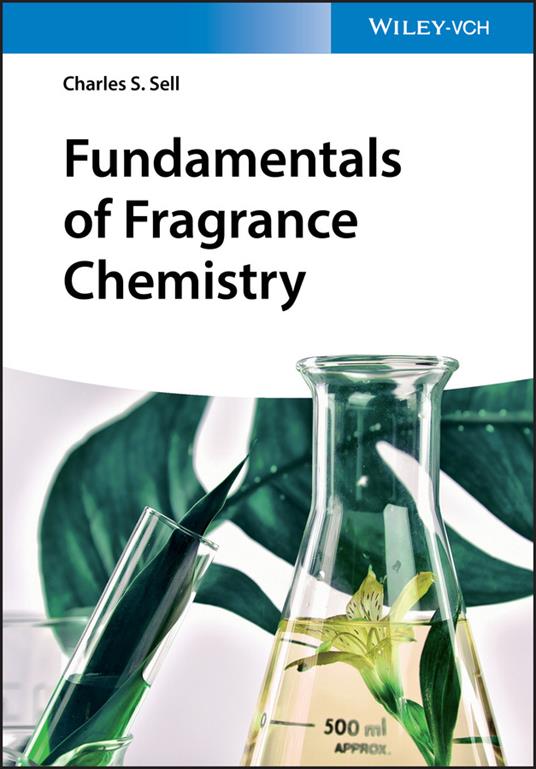 Fundamentals of Fragrance Chemistry - Charles S. Sell - cover