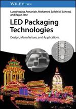 LED Packaging Technologies: Design, Manufacture, and Applications