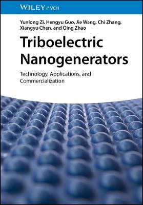 Triboelectric Nanogenerators: Technology, Applications, and Commercialization - Yunlong Zi,Hengyu Guo,Jie Wang - cover