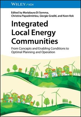 Integrated Local Energy Communities: From Concepts and Enabling Conditions to Optimal Planning and Operation - cover