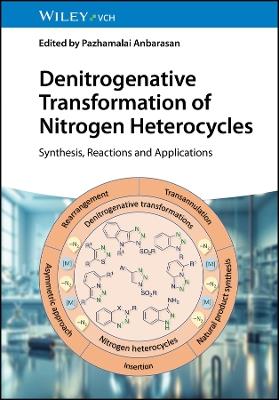 Denitrogenative Transformation of Nitrogen Heterocycles: Synthesis, Reactions and Applications - cover