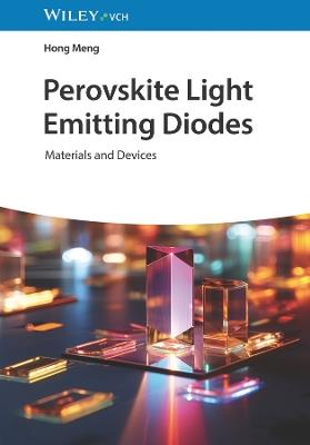 Perovskite Light Emitting Diodes: Materials and Devices - Hong Meng - cover
