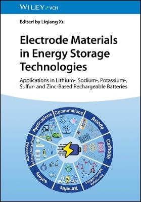 Electrode Materials in Energy Storage Technologies: Applications in Lithium-, Sodium-, Potassium-, Sulfur- and Zinc-Based Rechargeable Batteries - cover