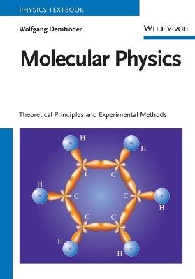 Molecular Physics - Theoretical Principles and Experimental Methods - W Demtroeder - cover