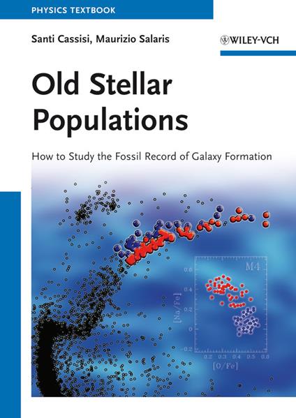 Old Stellar Populations: How to Study the Fossil Record of Galaxy Formation - Santi Cassisi,Maurizio Salaris - cover