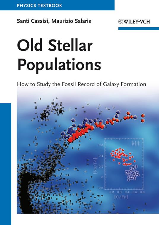 Old Stellar Populations: How to Study the Fossil Record of Galaxy Formation - Santi Cassisi,Maurizio Salaris - cover