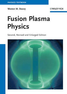 Fusion Plasma Physics 2e - WM Stacey - cover