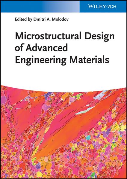 Microstructural Design of Advanced Engineering Materials