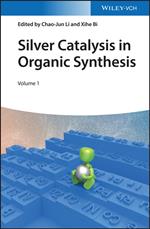 Silver Catalysis in Organic Synthesis