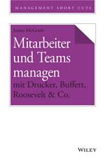 Mitarbeiter und Teams managen mit Drucker, Buffett, Roosevelt & Co.