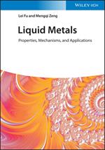 Liquid Metals: Properties, Mechanisms, and Applications