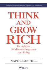 Think & Grow Rich - Ihr tägliches 10-Minuten-Programm zum Erfolg
