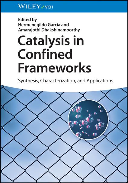 Catalysis in Confined Frameworks