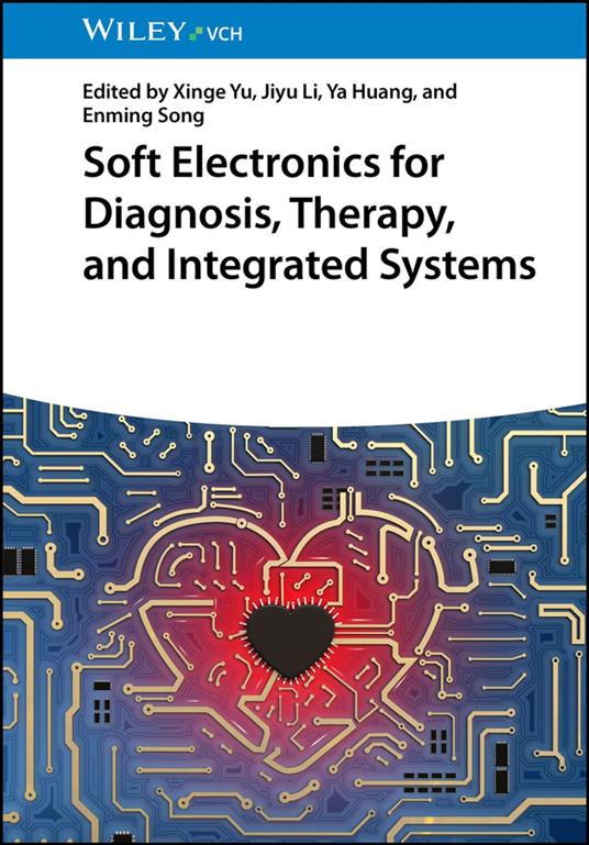 Soft Electronics for Diagnosis, Therapy, and Integrated Systems